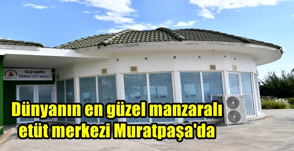 Dünyanın en güzel manzaralı etüt merkezi Muratpaşa