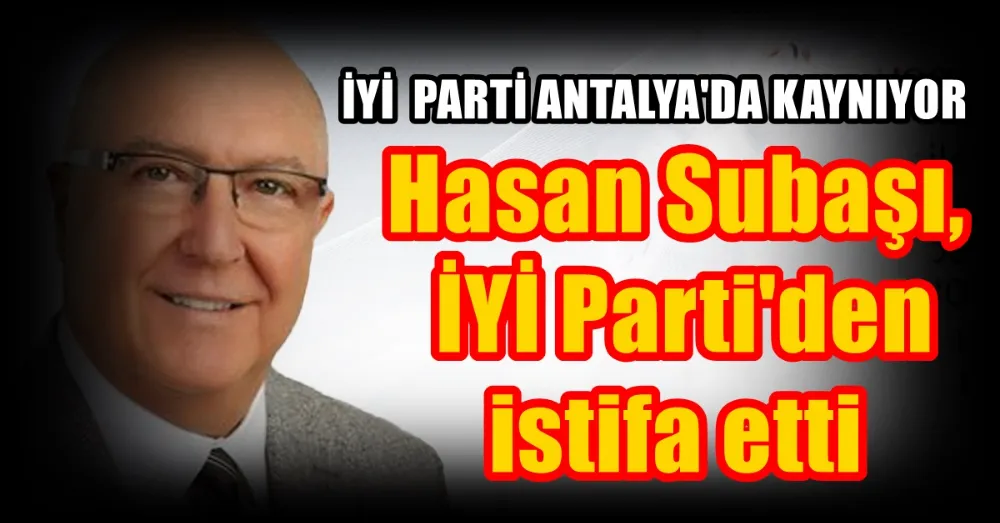 Hasan Subaşı, İYİ Parti