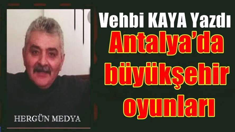  Antalya’da büyükşehir oyunları