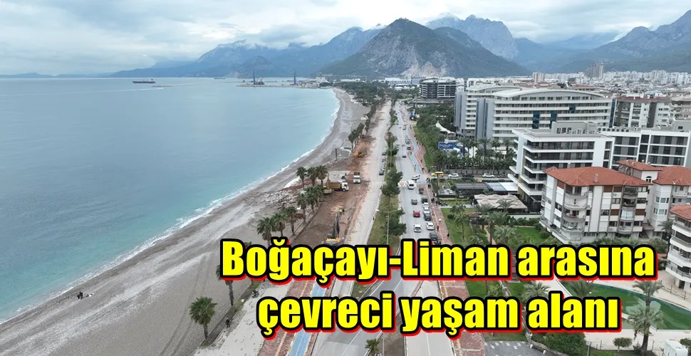   Boğaçayı-Liman arasına çevreci yaşam alanı