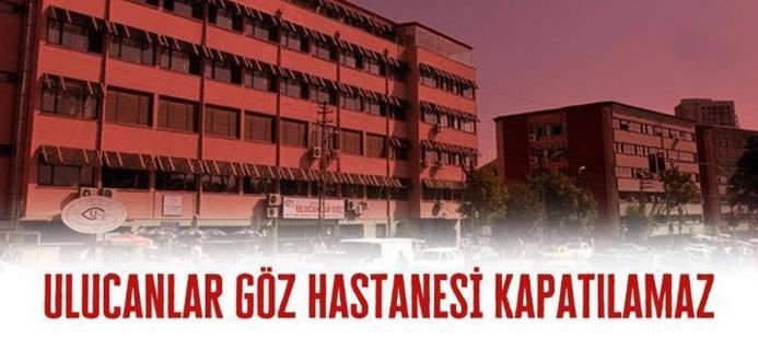 HASTANEMİ AÇIN PLATFORMU:. ULUCANLAR GÖZ HASTANESİ KAPATILMASIN