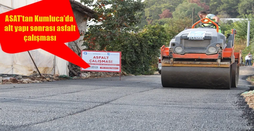 ASAT’tan Kumluca’da alt yapı sonrası asfalt çalışması