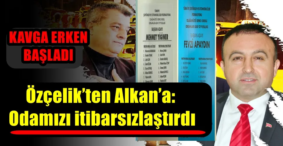 Özçelik’ten Alkan’a: Odamızı itibarsızlaştırdı