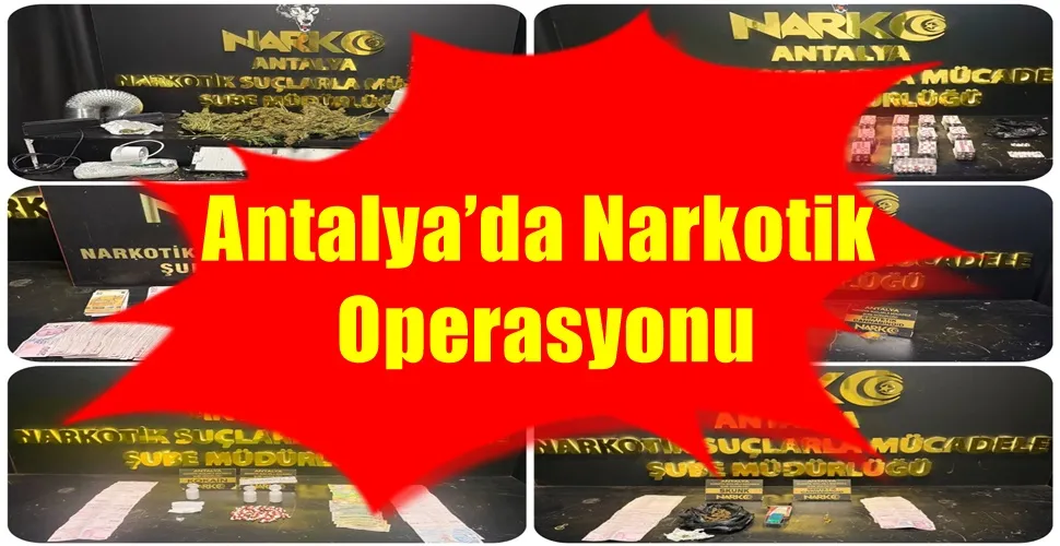 Antalya’da Narkotik Operasyonu