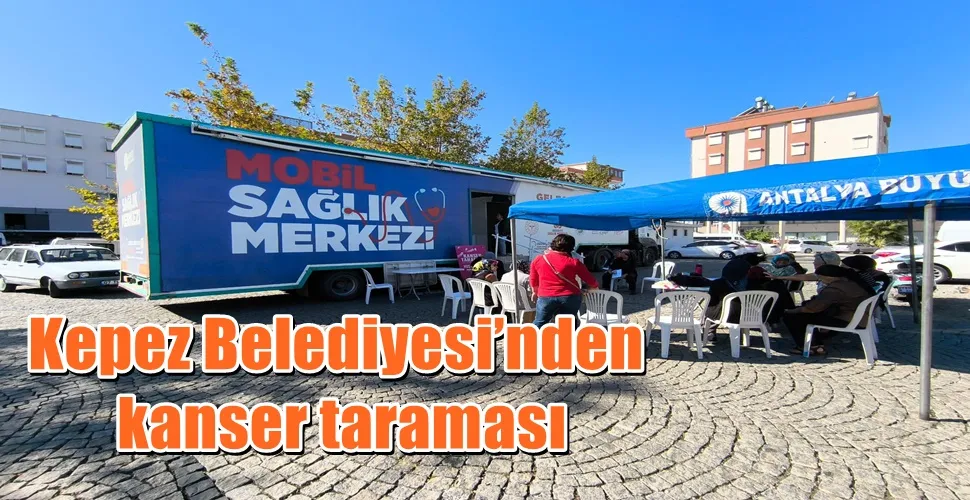Kepez Belediyesi’nden kanser taraması