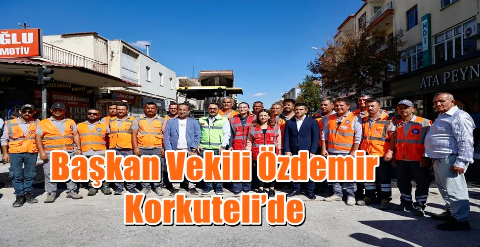 Başkan Vekili Özdemir Korkuteli’de