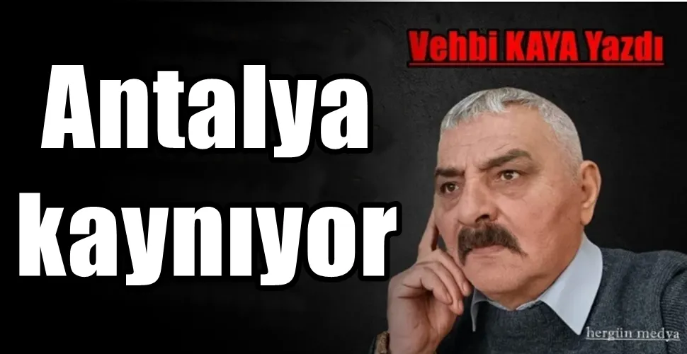 Antalya kaynıyor