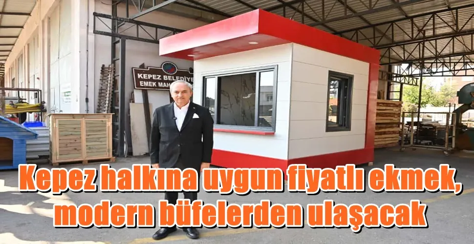 Kepez halkına uygun fiyatlı ekmek, modern büfelerden ulaşacak