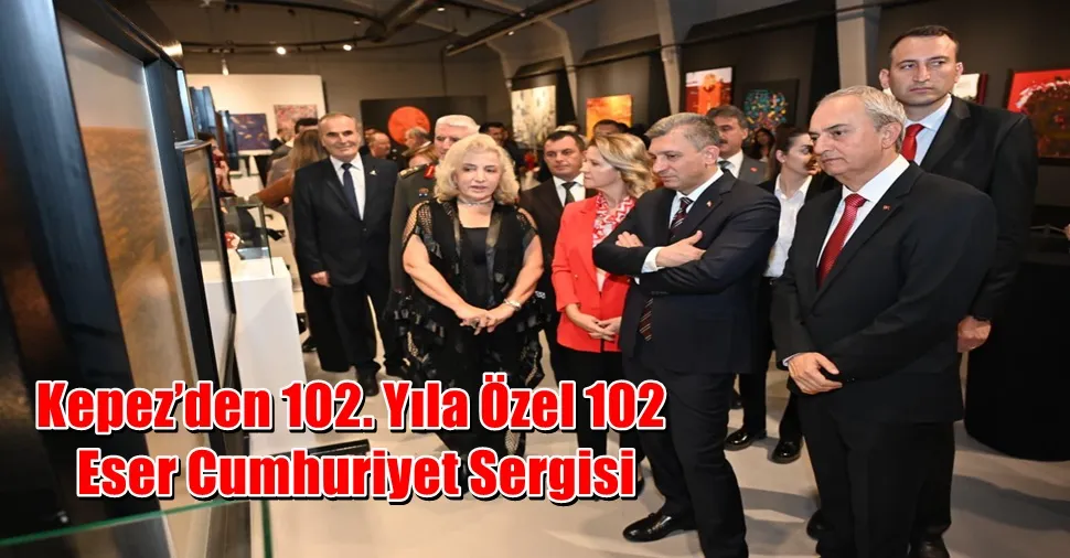 Kepez’den 102. Yıla Özel 102 Eser Cumhuriyet Sergisi