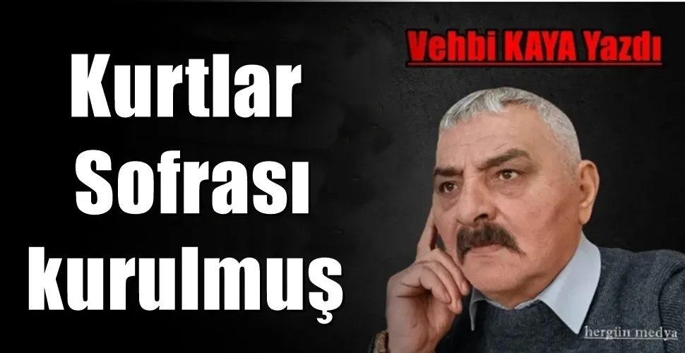  Kurtlar Sofrası kurulmuş