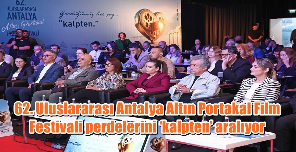 62. Uluslararası Antalya Altın Portakal Film Festivali perdelerini ‘kalpten’ aralıyor 