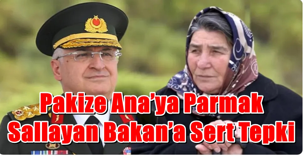 Pakize Ana’ya Parmak Sallayan Bakan’a Sert Tepki
