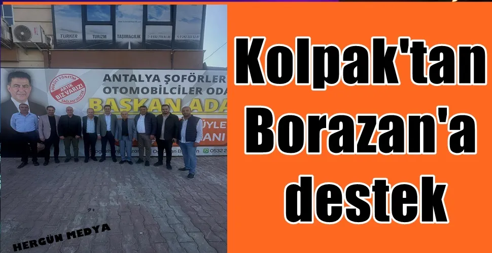 Kolpak’tan Borazan’a Destek Ziyareti