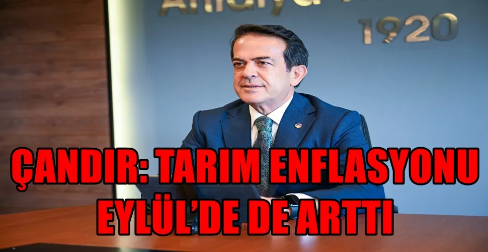 ÇANDIR: TARIM ENFLASYONU EYLÜL’DE DE ARTTI