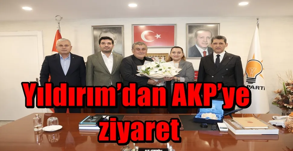 Yıldırım’dan AKP’ye ziyaret