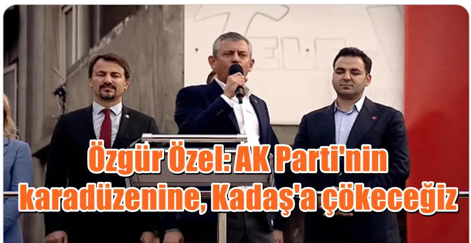 Özgür Özel: AK Parti