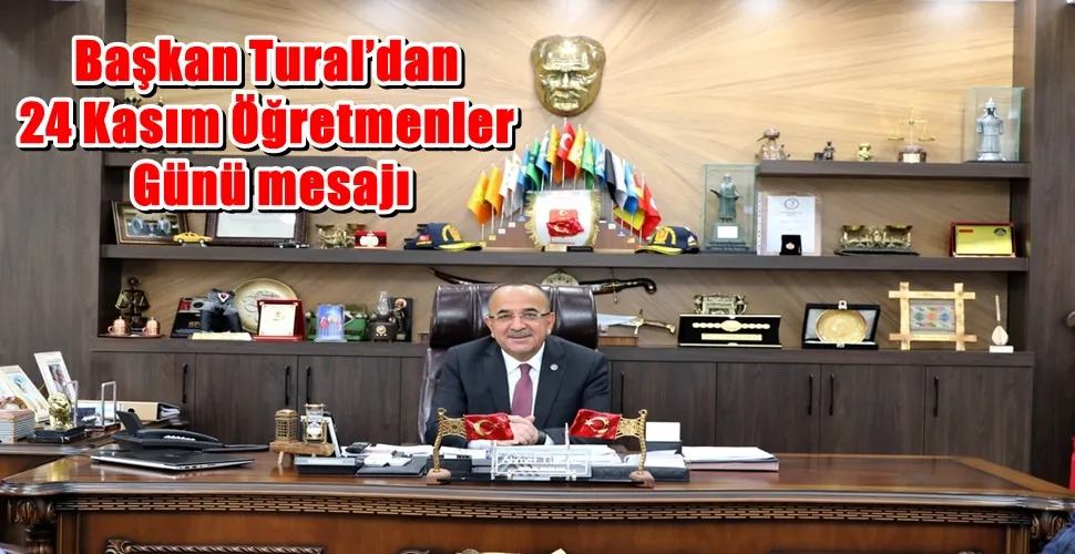 Başkan Tural’dan 24 Kasım Öğretmenler Günü mesajı