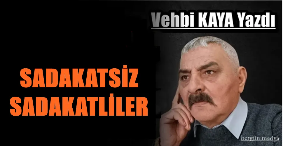 SADAKATSİZ SADAKATLİLER