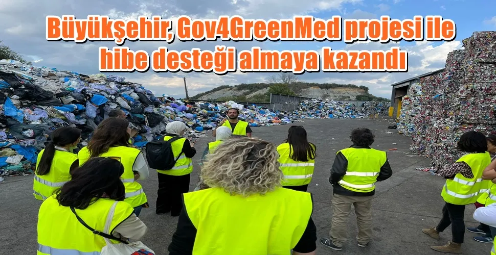 Büyükşehir, Gov4GreenMed projesi ile hibe desteği almaya kazandı 