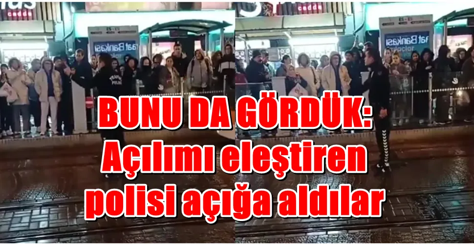 BUNU DA GÖRDÜK: Açılımı eleştiren polisi açığa aldılar