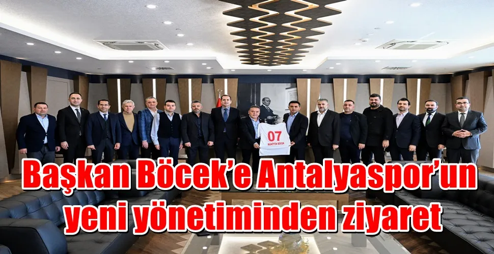 Başkan Böcek’e Antalyaspor’un yeni yönetiminden ziyaret 