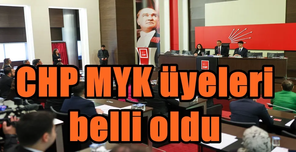 CHP MYK üyeleri belli oldu