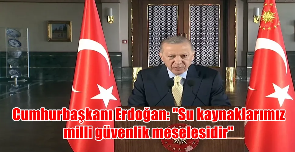 Cumhurbaşkanı Erdoğan: 