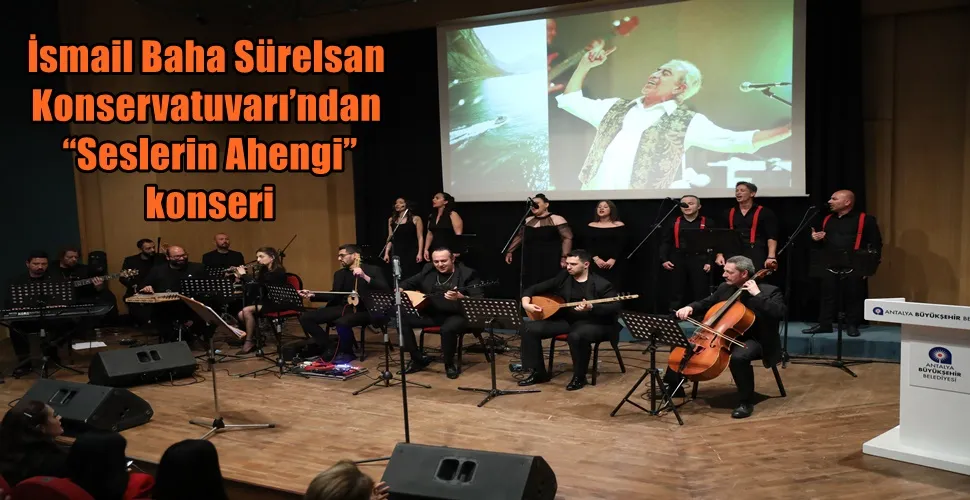 İsmail Baha Sürelsan Konservatuvarı’ndan “Seslerin Ahengi” konseri