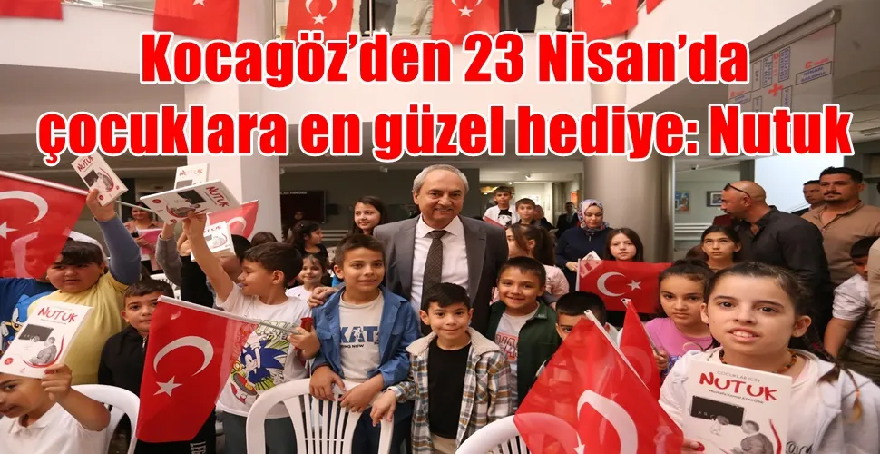 Kocagöz’den 23 Nisan’da çocuklara en güzel hediye: Nutuk