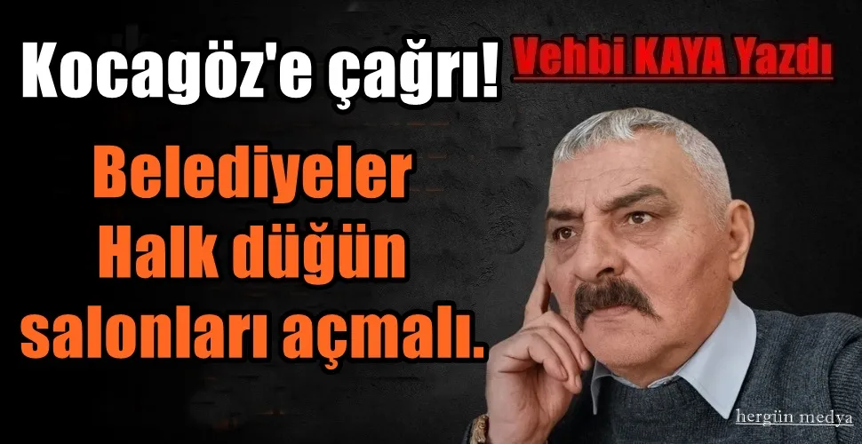 Belediyeler  Halk düğün  salonları açmalı.