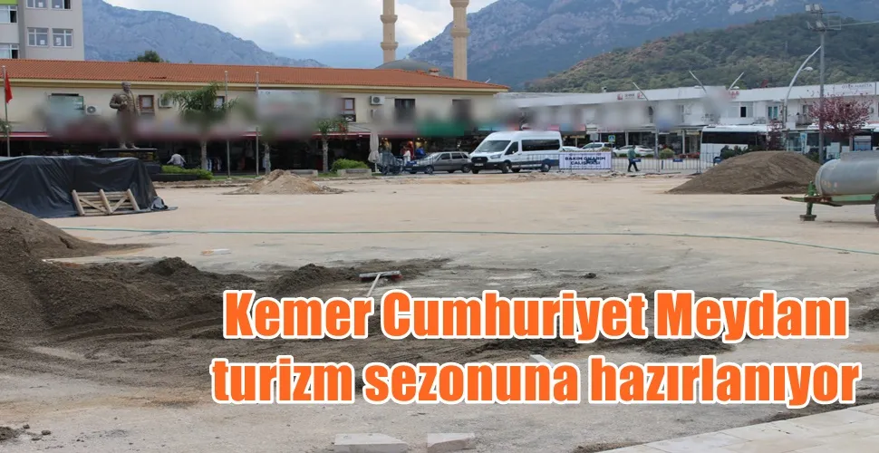 Kemer Cumhuriyet Meydanı turizm sezonuna hazırlanıyor 