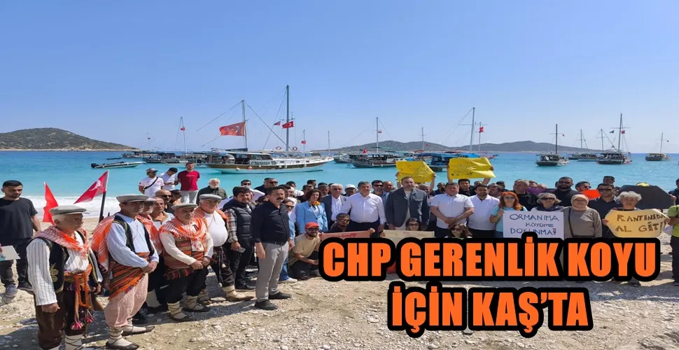 CHP GERENLİK KOYU İÇİN KAŞ’TA