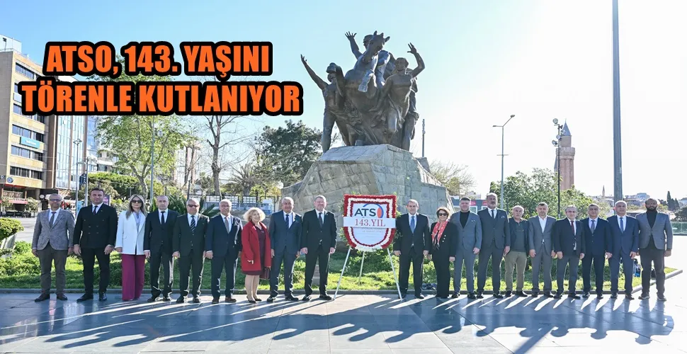 ATSO, 143. YAŞINI TÖRENLE KUTLANIYOR