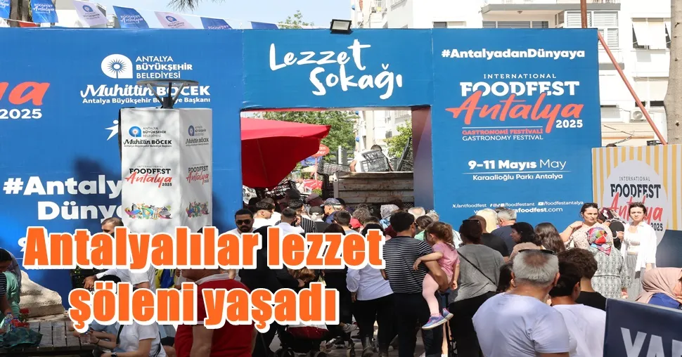 Antalyalılar lezzet şöleni yaşadı