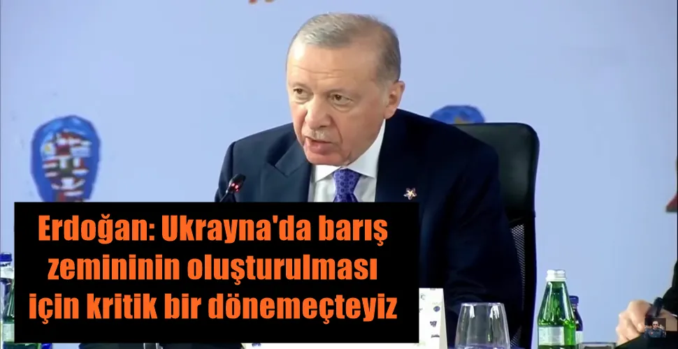 Erdoğan: Ukrayna