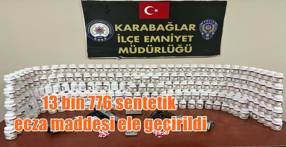 13 bin 776 sentetik ecza maddesi ele geçirildi