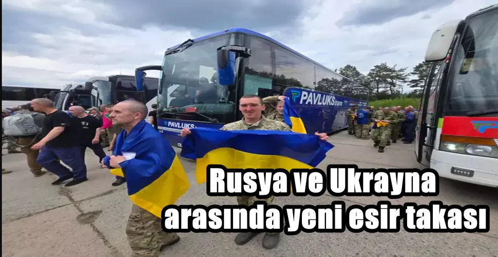 Rusya ve Ukrayna arasında yeni esir takası