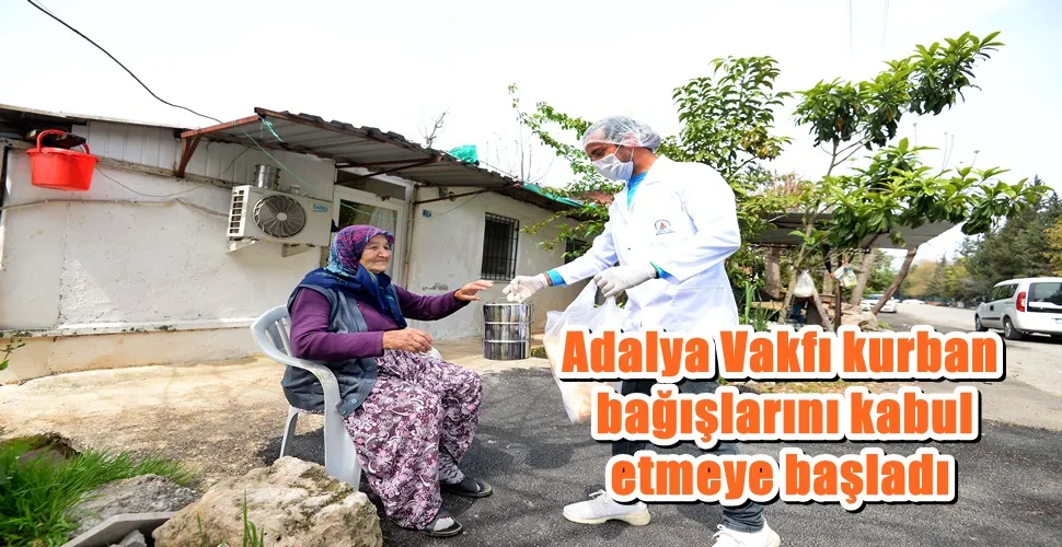 Adalya Vakfı kurban bağışlarını kabul etmeye başladı