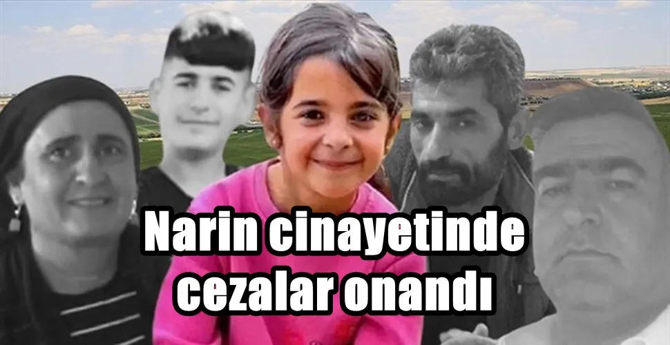 Narin cinayetinde cezalar onandı