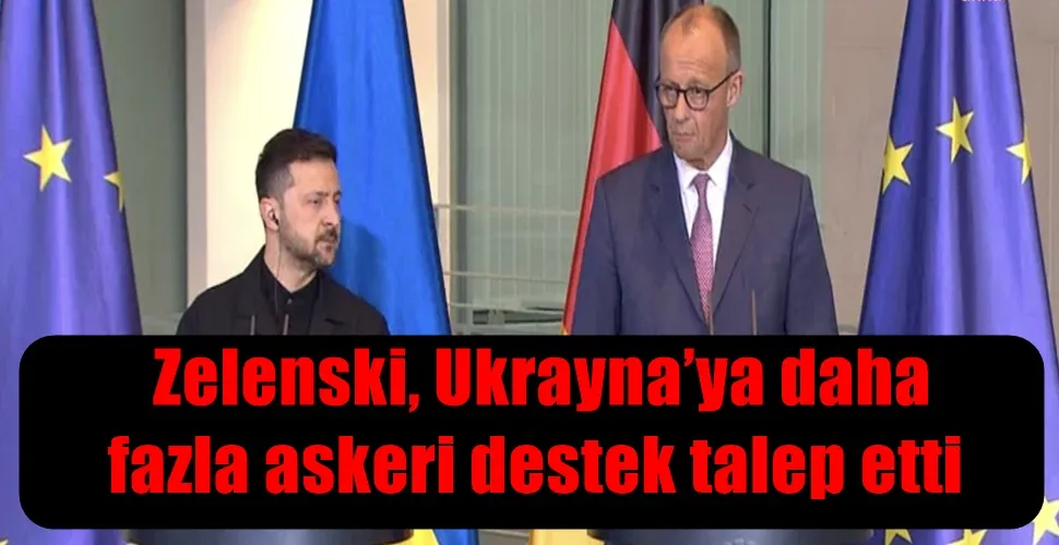 Zelenski, Ukrayna’ya daha fazla askeri destek talep etti