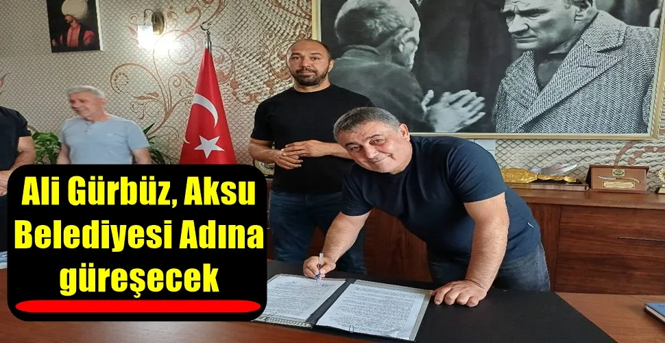 Ali Gürbüz, Aksu  Belediyesi Adına  güreşecek