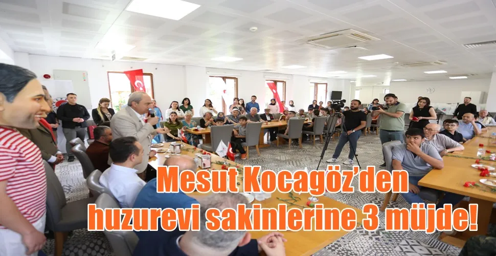Mesut Kocagöz’den  huzurevi sakinlerine 3 müjde!