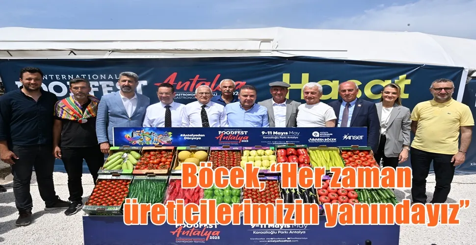  Böcek, “Her zaman üreticilerimizin yanındayız”