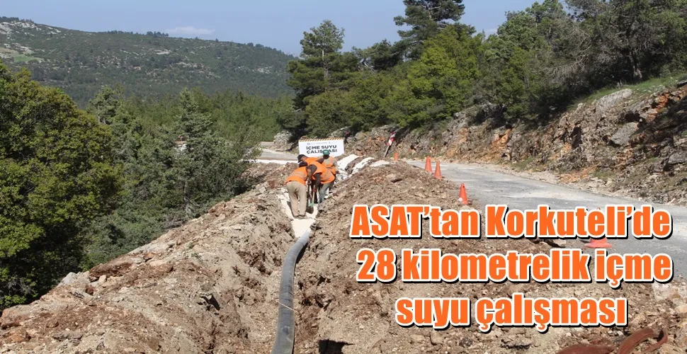 ASAT’tan Korkuteli’de 28 kilometrelik içme suyu çalışması 