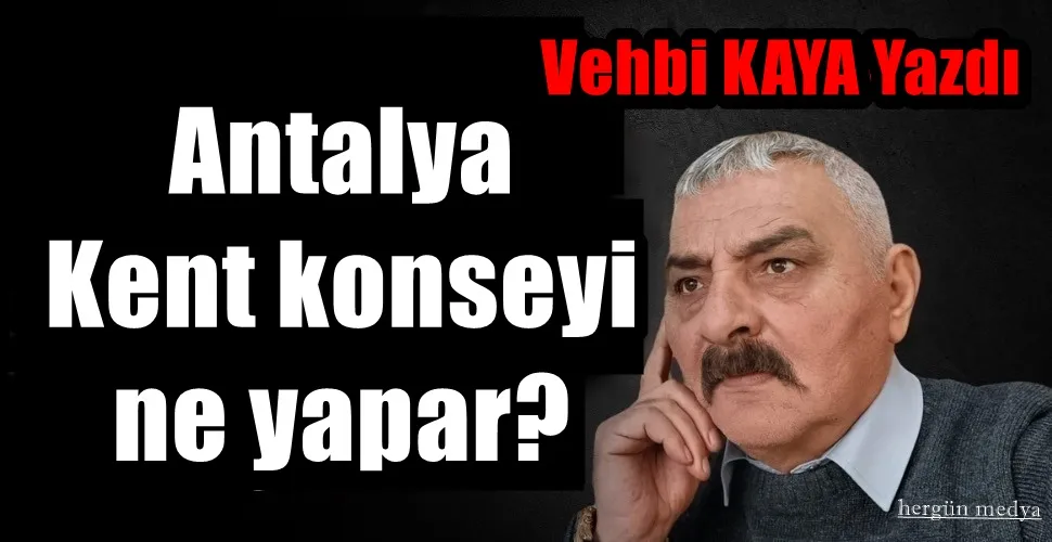 Antalya Kent konseyi ne yapar?