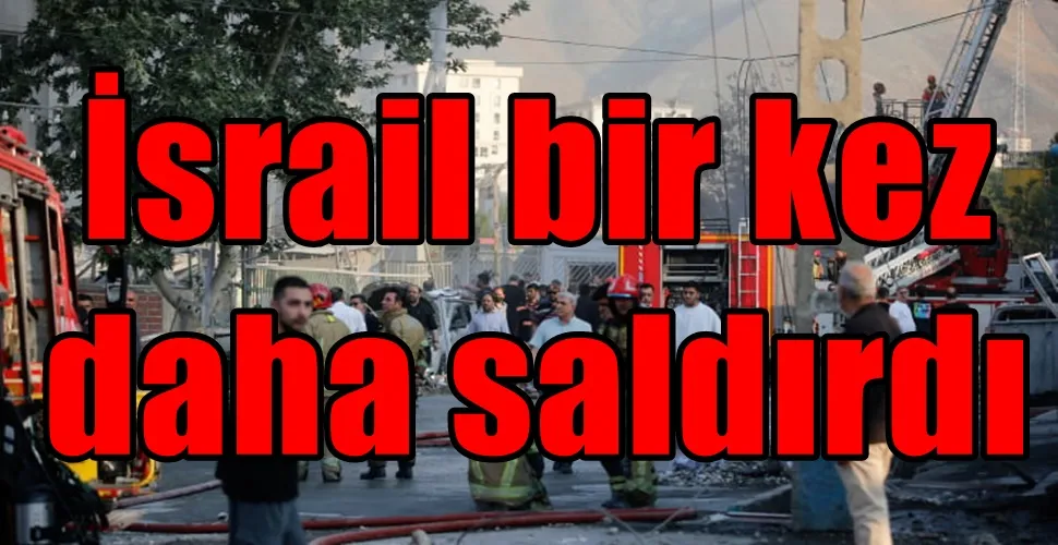 İsrail bir kez daha saldırdı