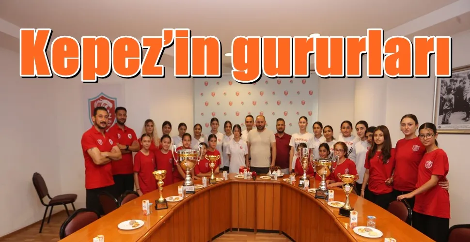 Kepez’in gururları