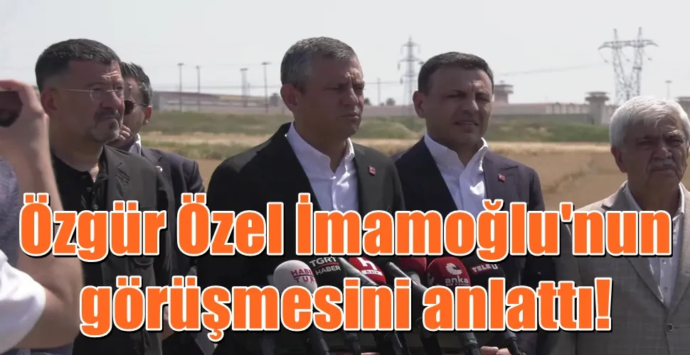 Özgür Özel İmamoğlu