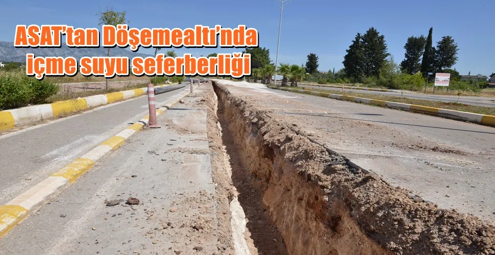 ASAT’tan Döşemealtı’nda içme suyu seferberliği