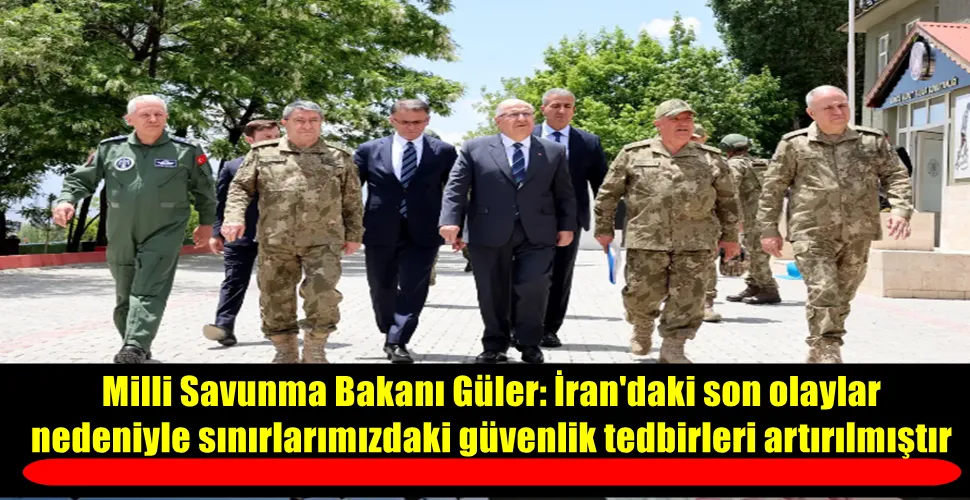 Milli Savunma Bakanı Güler: İran